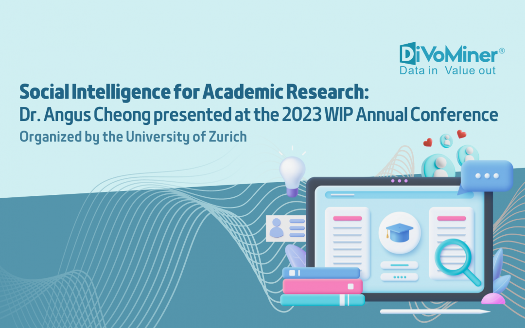 Social Intelligence for Academic Research: Dr. Angus Cheong presented at the 2023 WIP Annual Conference